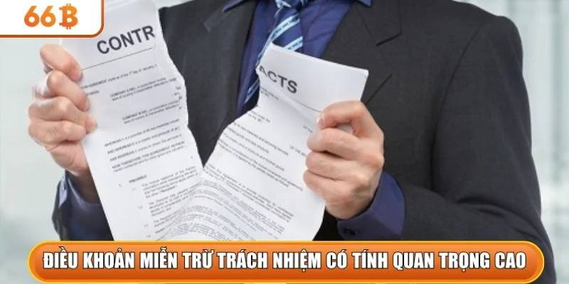 Điều khoản miễn trừ trách nhiệm có tính quan trọng cao 