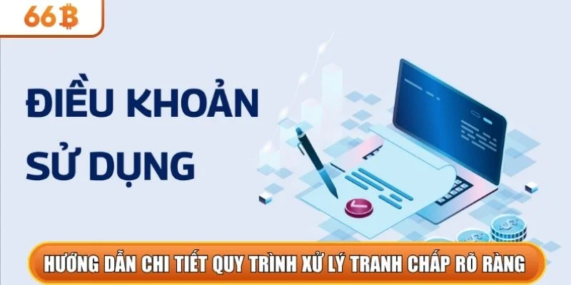 Hướng dẫn chi tiết quy trình xử lý tranh chấp rõ ràng 