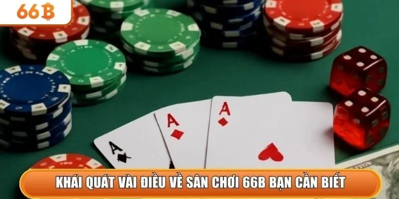 Khái quát vài điều về sân chơi 66b bạn cần biết
