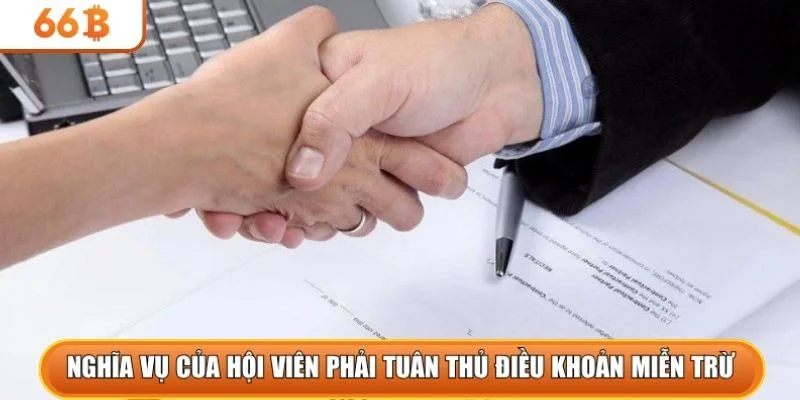 Nghĩa vụ của hội viên phải tuân thủ điều khoản miễn trừ