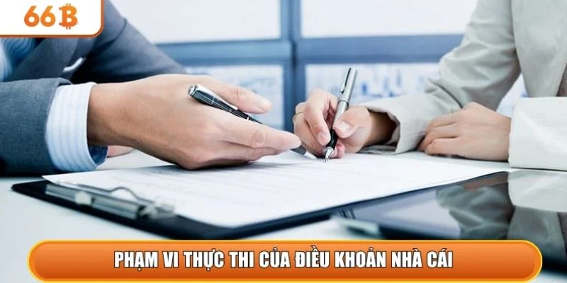 Phạm vi thực thi của điều khoản nhà cái 