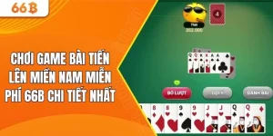 chơi game bài tiến lên miền nam miễn phí