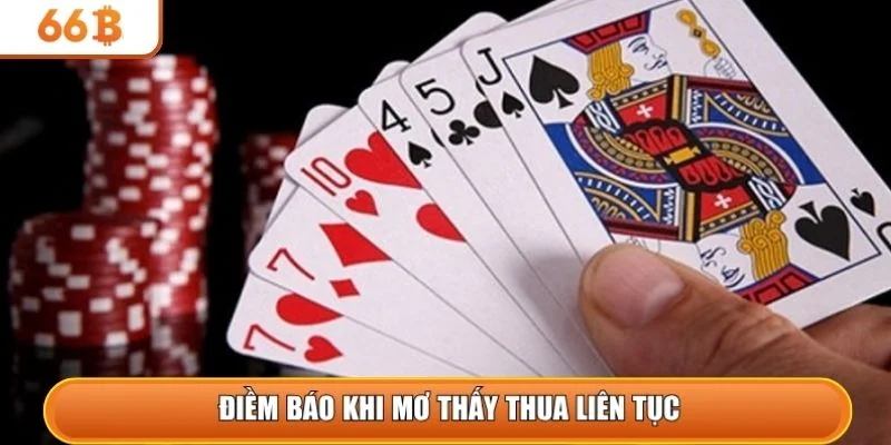 Điềm báo khi mơ thấy thua liên tục