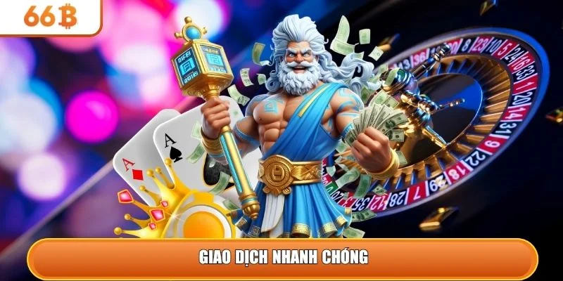 Giao dịch nhanh chóng