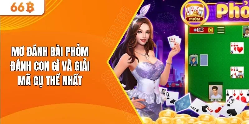 mơ đánh bài phỏm đánh con gì